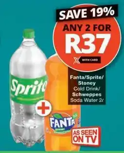 Checkers Fanta/Sprite/Stoney Cold Drink/Schweppes Soda Water offer