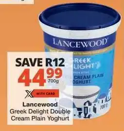 Checkers Lancewood Greek Delight Double Cream Plain Yoghurt offer