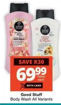 Checkers Good Stuff Body Wash All Variants offer