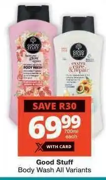 Checkers Good Stuff Body Wash All Variants offer