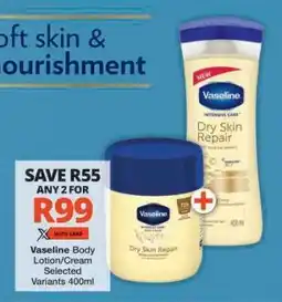 Checkers Vaseline Body Lotion/Cream offer