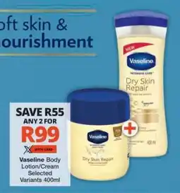 Checkers Vaseline Body Lotion/Cream offer