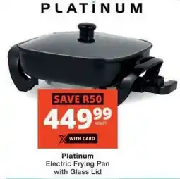 Checkers Platinum Electric Frying Pan with Glass Lid offer