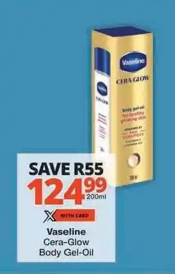 Checkers Vaseline Cera-Glow Body Gel-Oil offer