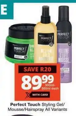 Checkers Perfect Touch Styling Gel/Mousse/Hairspray offer
