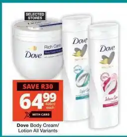 Checkers Dove Body Cream/Lotion All Variants offer