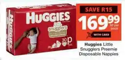 Checkers Huggies Little Snugglers Preemie Disposable Nappies offer