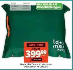 Checkers Dog's Life Taka M'su Monotone Pet Cushion All Variants offer