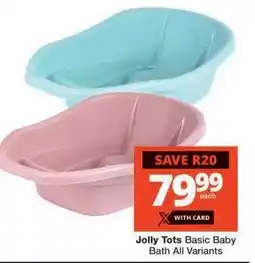 Checkers Jolly Tots Basic Baby Bath All Variants offer