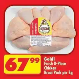 Shoprite GOLDI FRESH 8 PIECE CHICKEN BRAAI PACK per kg offer