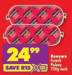 Shoprite RENOWN FRENCH POLONY 750g each offer