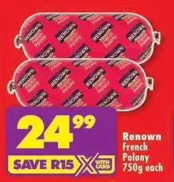 Shoprite RENOWN FRENCH POLONY 750g each offer