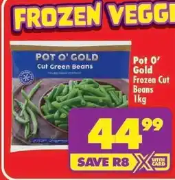 Shoprite Pot O' Gold Frozen Cut Beans 1kg offer