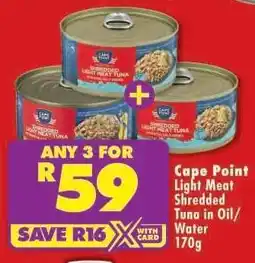 Shoprite CAPE POINT LIGHT MEAT SHREDDED TUNA IN OIL/WATER 170g offer