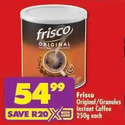 Shoprite FRISCO ORIGINAL/GRANULES INSTANT COFFEE 250g offer