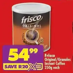 Shoprite FRISCO ORIGINAL/GRANULES INSTANT COFFEE 250g offer
