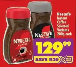 Shoprite Nescafé Instant Coffee Selected Variants 200g each offer