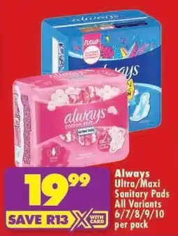 Shoprite ALWAYS ULTRA/MAXI SANITARY PADS offer