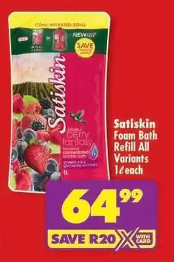 Shoprite Satiskin Foam Bath Refill All Variants offer