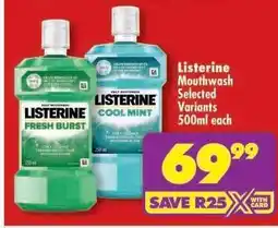 Shoprite Listerine Mouthwash Selected Variants 500ml each offer