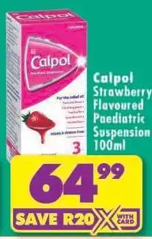Shoprite CALPOL Strawberry Flavoured Paediatric Suspension 100ml offer