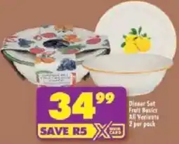 Shoprite Dinner Set Fruit Basics All Variants offer