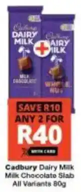 Checkers Cadbury Dairy Milk Milk Chocolate Slab All Variants offer