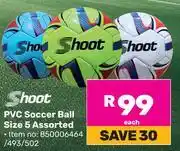 Game Shoot PVC Soccer Ball Size 5 Assorted 850006464/493/502 offer