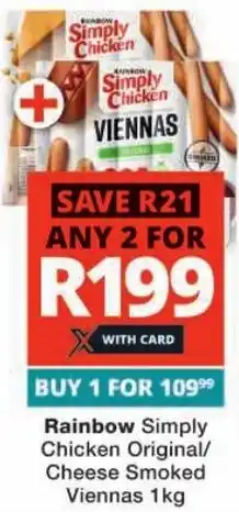 Checkers Rainbow Simply Chicken Original/ Cheese Smoked Viennas offer