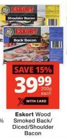 Checkers Eskort Wood Smoked Back/ Diced/ Shoulder Bacon offer