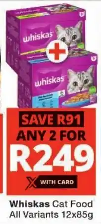 Checkers Whiskas Cat Food All Variants offer