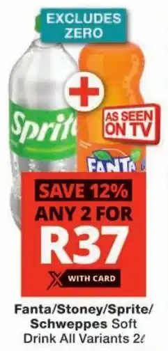 Checkers Fanta/ Stoney/ Sprite/ Schweppes Soft Drink All Variants offer
