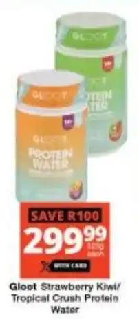 Checkers Gloot Strawberry Kiwi/ Tropical Crush Protein Water offer