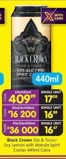 Shoprite BLACK CROWN GIN & TONIC/DRY LEMON WITH MARULA SPIRIT COOLER 440ml cans offer