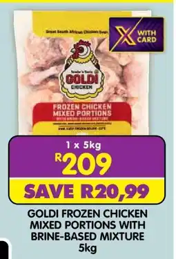 Shoprite GOLDI FROZEN CHICKEN MIXED PORTIONS WITH BRINE-BASED MIXTURE 5kg offer