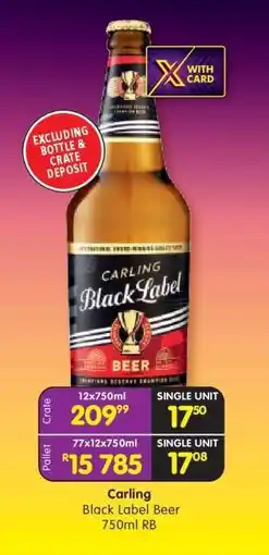Shoprite CARLING BLACK LABEL BEER 750ml RB offer