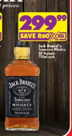 Shoprite Jack Daniel’s Tennessee Whiskey All Variants 750ml each offer