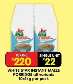 Shoprite WHITE STAR INSTANT MAIZE PORRIDGE all variants 10x1kg per pack offer