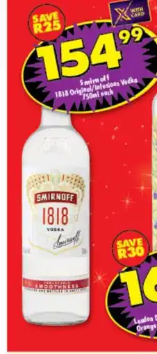 Shoprite SMIRNOFF 1818 ORIGINAL/INFUSIONS VODKA 750ml each offer