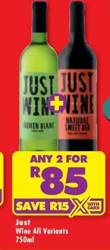 Shoprite Just Wine All Variants 750ml offer