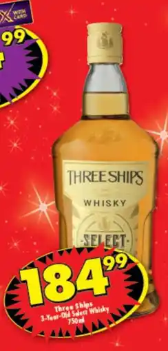 Shoprite THREE SHIPS 3-YEAR-OLD SELECT WHISKY offer