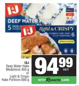 Spar I&J Deep Water Hake Medallions 450 g or Light & Crispy Hake Portions 600 g offer
