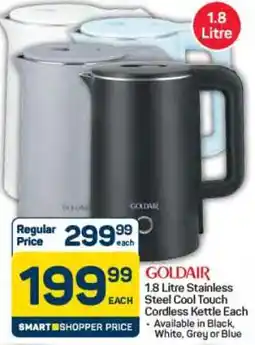 Pick n Pay Hypermarket Goldair 1.8 Litre Stainless Steel Cool Touch Cordless Kettle offer