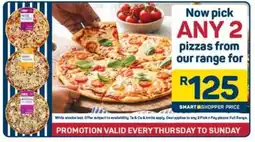 Pick n Pay ANY 2 pizzas from our range offer