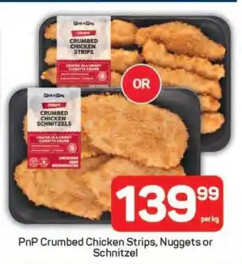 PnP Crumbed Chicken Strips, Nuggets or Schnitzel
