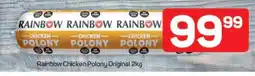 Pick n Pay Rainbow Chicken Polony Original 2kg offer