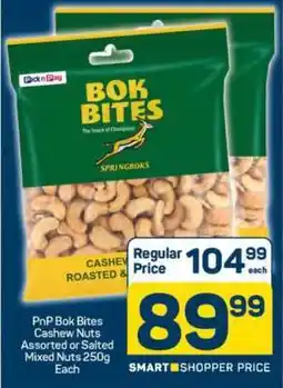 Pick n Pay PnP Bok Bites Cashew Nuts Assorted or Salted Mixed Nuts 250g Each offer