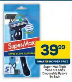 Pick n Pay Super-Max Triple Mens or Ladies Disposable Razors 5s Each offer