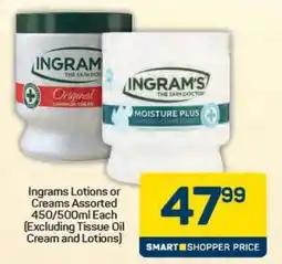 Pick n Pay Ingrams Lotions or Creams Assorted 450/500ml Each offer