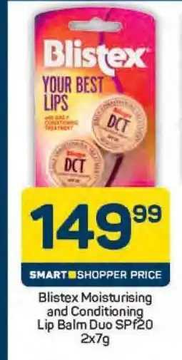 Pick n Pay Blistex Moisturising and Conditioning Lip Balm Duo SPF20 2x7g offer